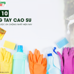 Top 10 găng tay cao su gia dụng được ưa chuộng nhất 2020