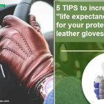 5 tips to increase “life expectancy” for your protective leather gloves