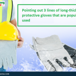 Pointing out 3 lines of long-thick protective gloves that are popularly used