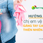 Hướng dẫn chị em vệ sinh găng tay cao su thiên nhiên đúng cách