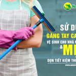 Tại sao phải dùng găng tay cao su để vệ sinh cho nhà mới xây