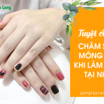 Tuyệt chiêu chăm sóc móng tay sau khi làm nail tại nhà