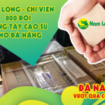 NAM LONG –  CHI VIỆN 800 ĐÔI GĂNG TAY CAO SU CHO ĐÀ NẴNG