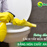 Hướng dẫn chị em cách tẩy rửa bồn cầu bằng hóa chất an toàn