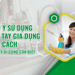 5 lưu ý sử dụng găng tay gia dụng đúng cách mà bất kỳ ai cũng cần biết