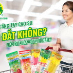 Giá găng tay cao su có đắt không? Nên mua găng tay ở đâu?