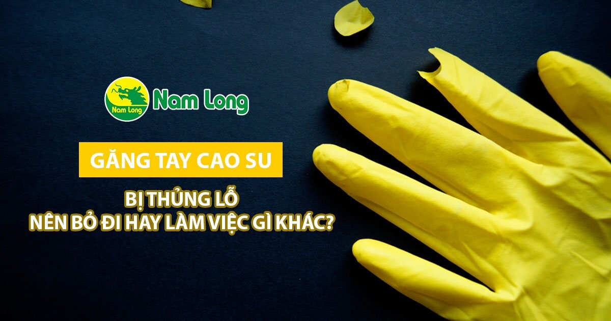 gang tay cao su bi thung lo 1