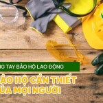 Găng tay bảo hộ lao động đồ bảo hộ cần thiết của mọi người