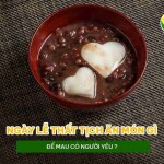 Ngày lễ thất tịch ăn món gì để mau có người yêu?