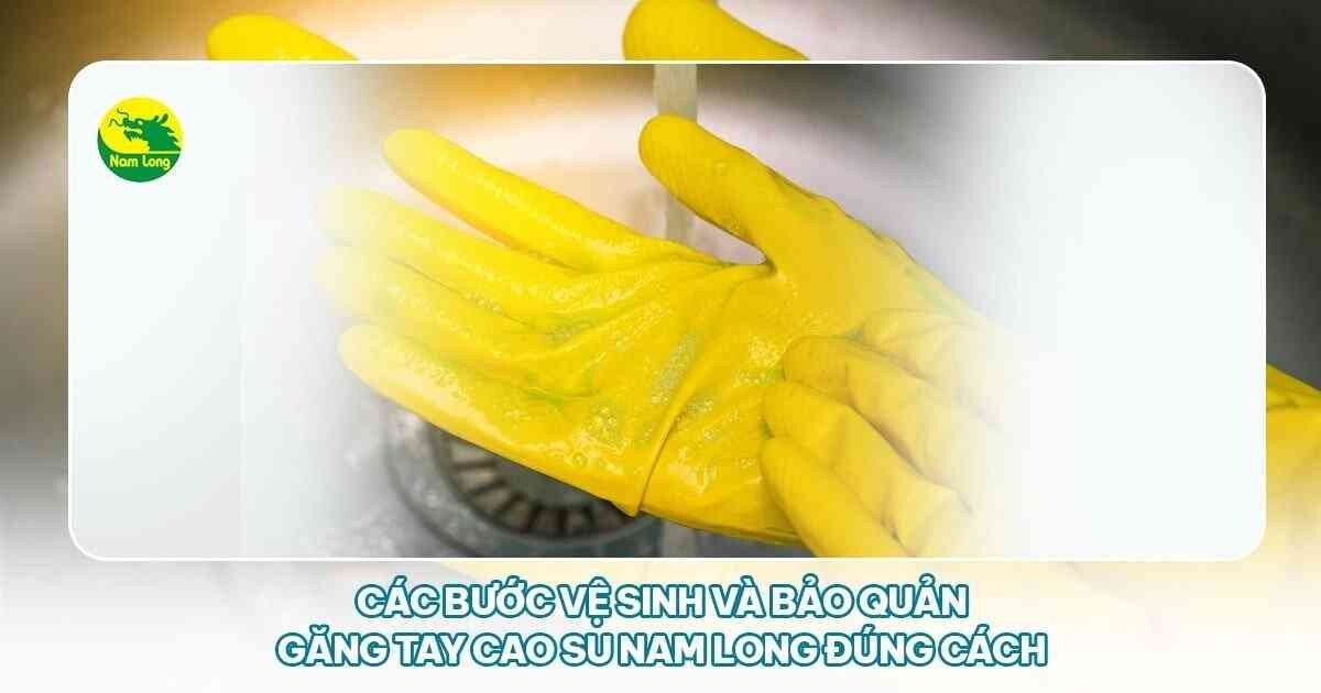 Bảo quản găng tay cao su Nam Long